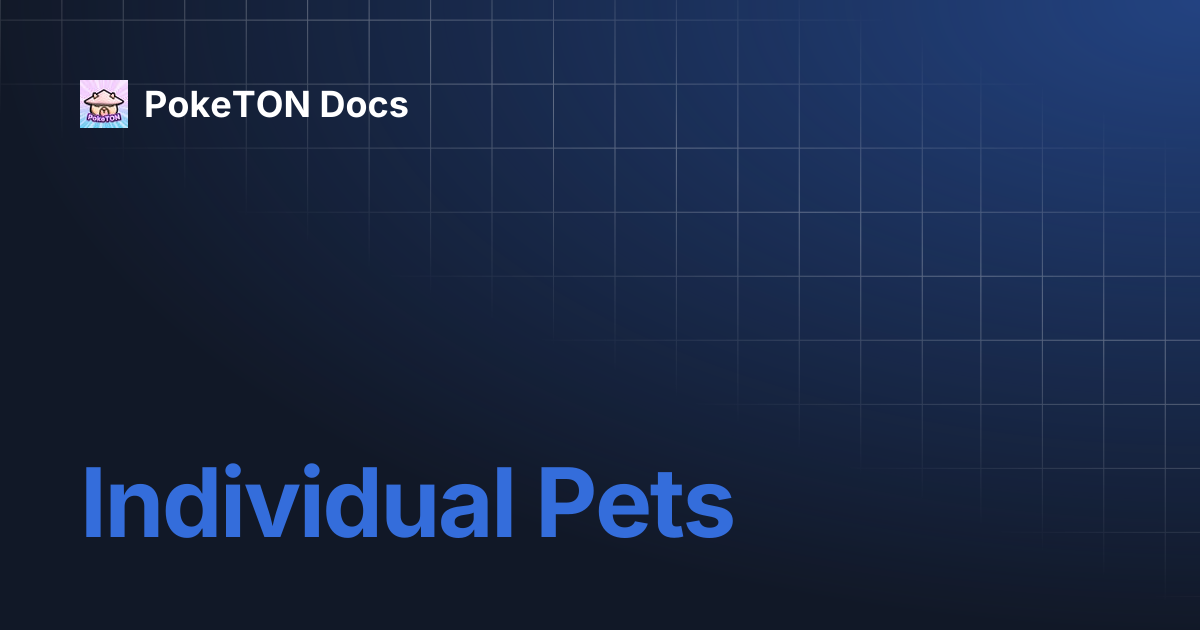 Individual Pets | PokeTON Docs